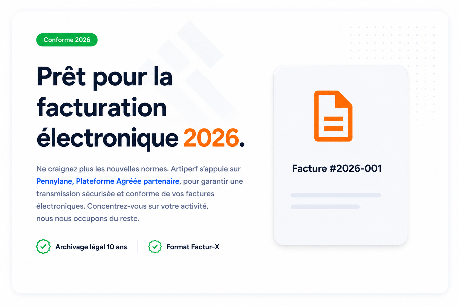 Prêt pour la facturation électronique 2026 : Artiperf s'appuie sur Pennylane, Plateforme Agréée partenaire, archivage légal 10 ans et format Factur-X